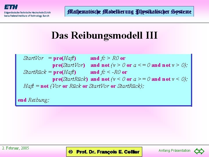 Das Reibungsmodell III Start. Vor = pre(Haft) and fc > R 0 or pre(Start.