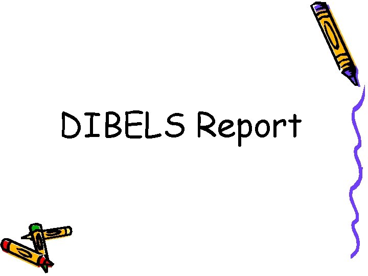 DIBELS Report 