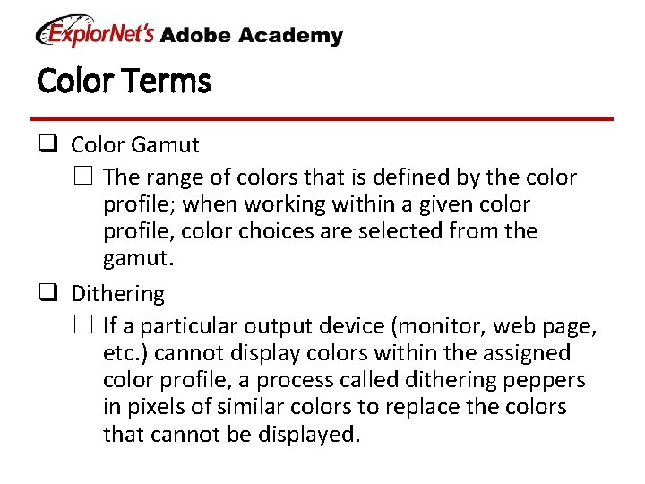 Color Terms q Color Gamut ☐ The range of colors that is defined by