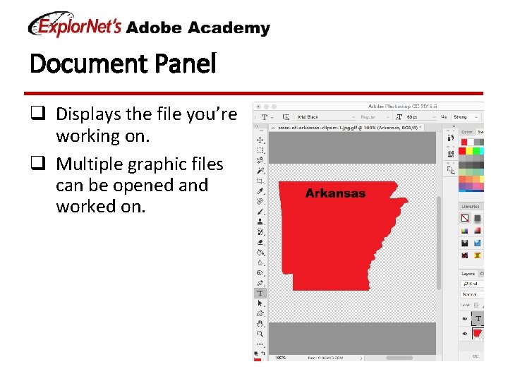 Document Panel q Displays the file you’re working on. q Multiple graphic files can Document Panel q Displays the file you’re working on. q Multiple graphic files can