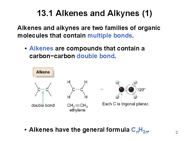 13. 1 Alkenes and Alkynes (1) Alkenes and alkynes are two families of organic