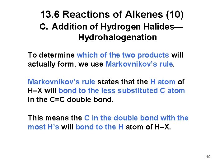 13. 6 Reactions of Alkenes (10) C. Addition of Hydrogen Halides— Hydrohalogenation To determine