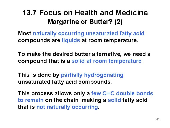 13. 7 Focus on Health and Medicine Margarine or Butter? (2) Most naturally occurring