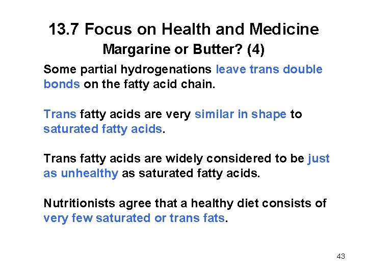 13. 7 Focus on Health and Medicine Margarine or Butter? (4) Some partial hydrogenations