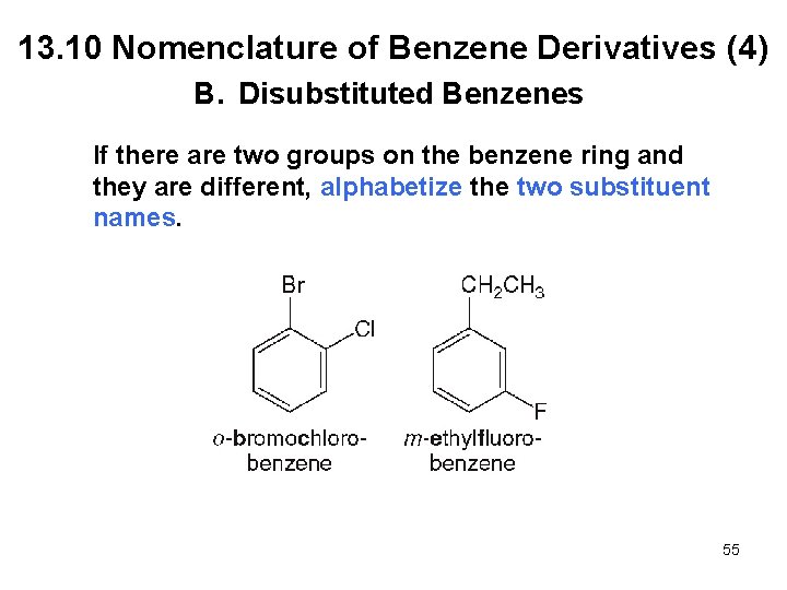 13. 10 Nomenclature of Benzene Derivatives (4) B. Disubstituted Benzenes If there are two
