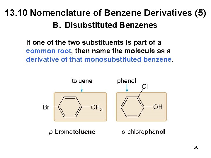 13. 10 Nomenclature of Benzene Derivatives (5) B. Disubstituted Benzenes If one of the