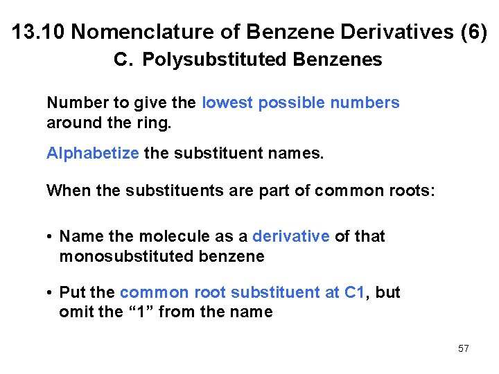 13. 10 Nomenclature of Benzene Derivatives (6) C. Polysubstituted Benzenes Number to give the