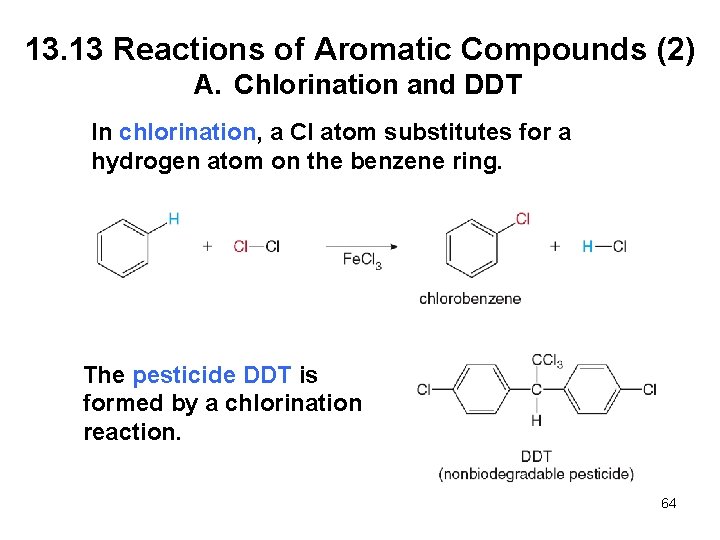 13. 13 Reactions of Aromatic Compounds (2) A. Chlorination and DDT In chlorination, a