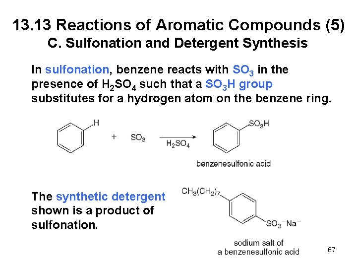 13. 13 Reactions of Aromatic Compounds (5) C. Sulfonation and Detergent Synthesis In sulfonation,