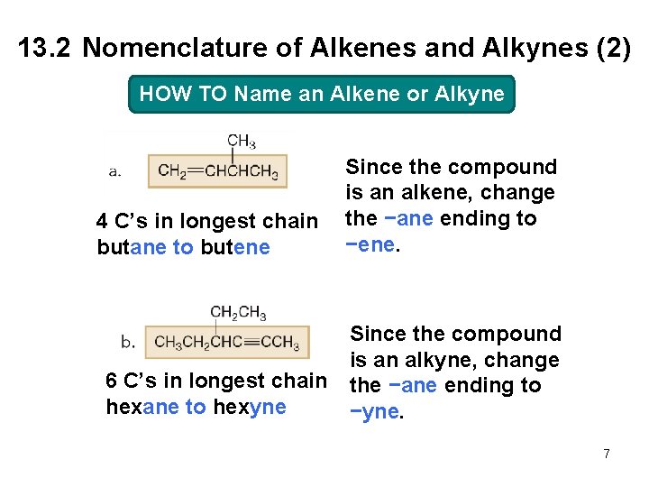 13. 2 Nomenclature of Alkenes and Alkynes (2) HOW TO Name an Alkene or
