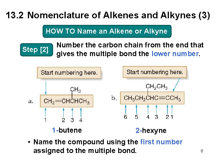 13. 2 Nomenclature of Alkenes and Alkynes (3) HOW TO Name an Alkene or