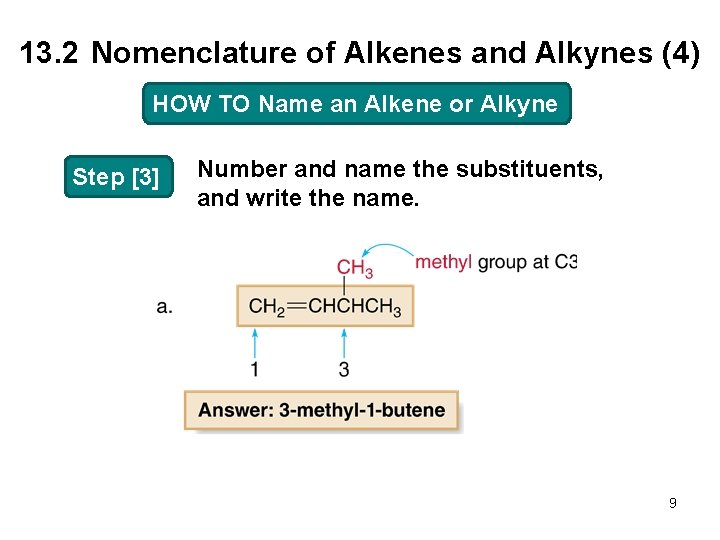 13. 2 Nomenclature of Alkenes and Alkynes (4) HOW TO Name an Alkene or