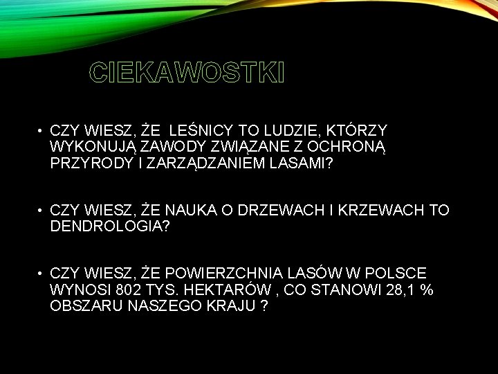 CIEKAWOSTKI • CZY WIESZ, ŻE LEŚNICY TO LUDZIE, KTÓRZY WYKONUJĄ ZAWODY ZWIĄZANE Z OCHRONĄ