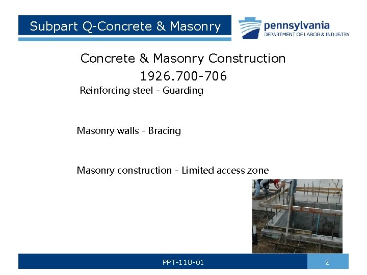 Subpart Q-Concrete & Masonry Construction 1926. 700 -706 Reinforcing steel - Guarding Masonry walls