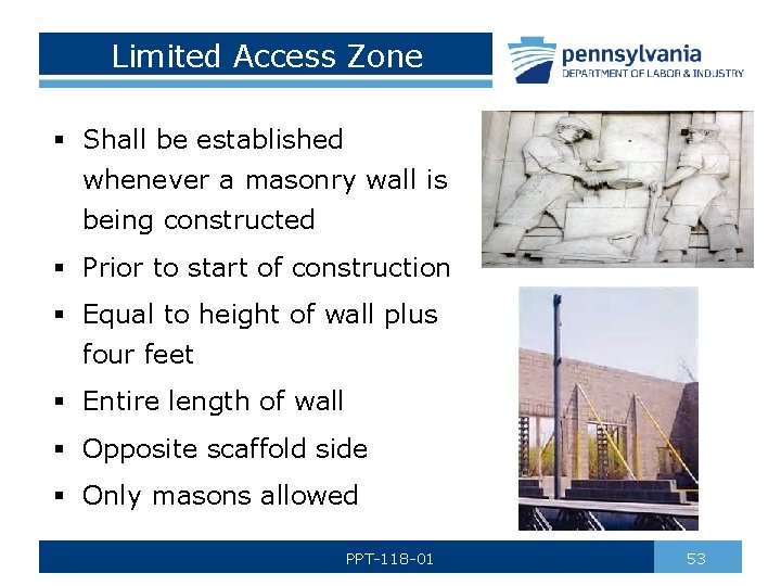 Limited Access Zone § Shall be established whenever a masonry wall is being constructed