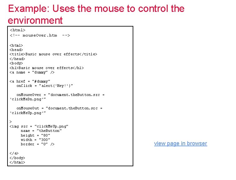 Example: Uses the mouse to control the environment <html> <!-- mouse. Over. htm -->