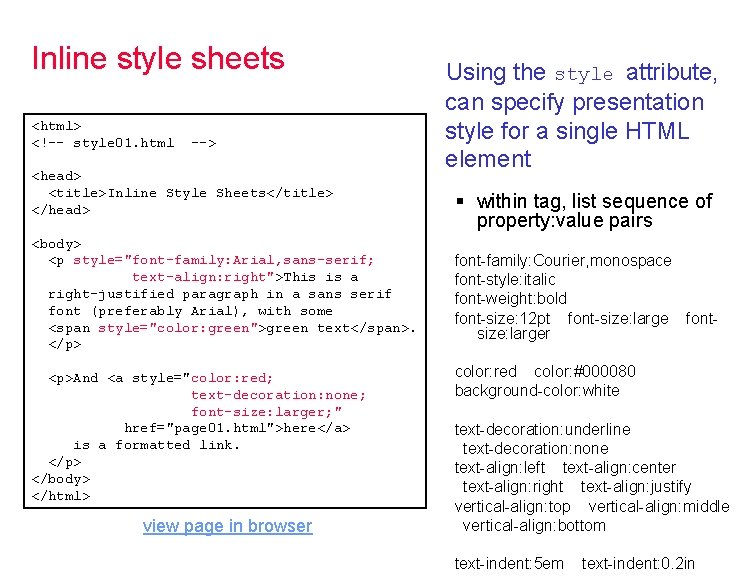 Inline style sheets <html> <!-- style 01. html --> <head> <title>Inline Style Sheets</title> </head>