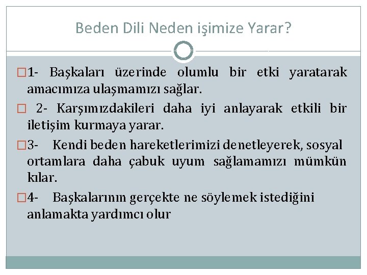Beden Dili Neden işimize Yarar? � 1 - Başkaları üzerinde olumlu bir etki yaratarak