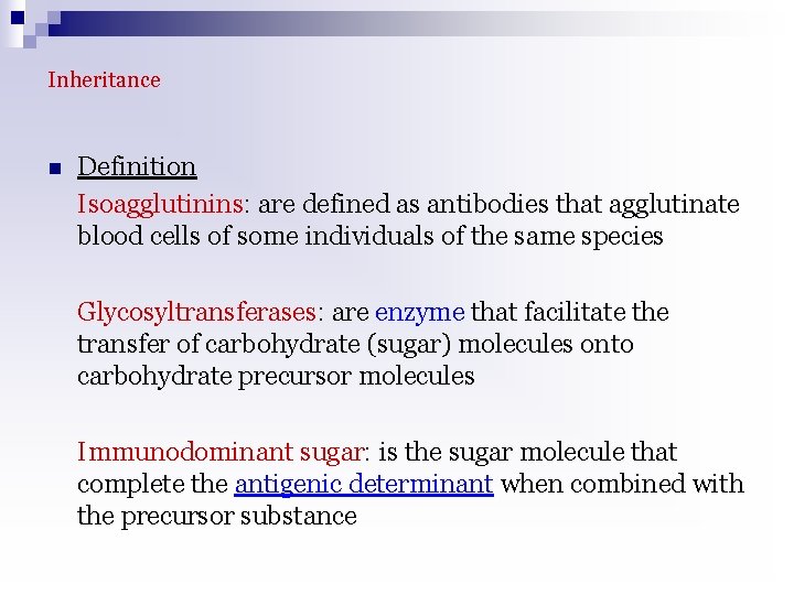 Inheritance n Definition Isoagglutinins: are defined as antibodies that agglutinate blood cells of some