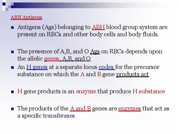ABH Antigens n Antigens (Ags) belonging to ABH blood group system are present on