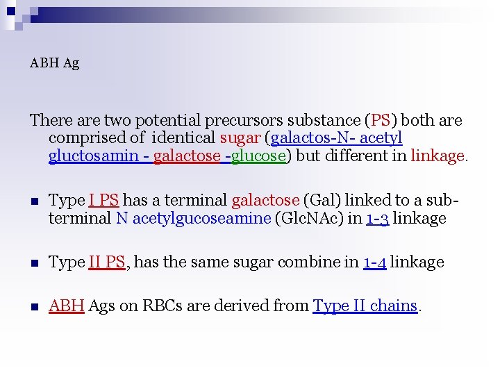 ABH Ag There are two potential precursors substance (PS) both are comprised of identical