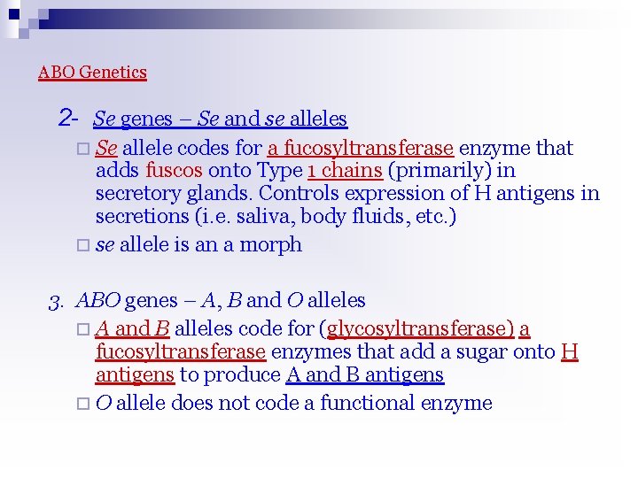 ABO Genetics 2 - Se genes – Se and se alleles ¨ Se allele