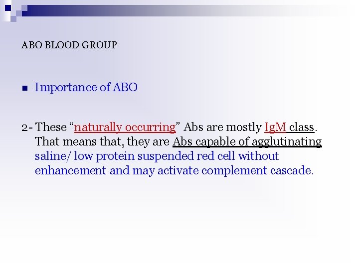 ABO BLOOD GROUP n Importance of ABO 2 - These “naturally occurring” Abs are