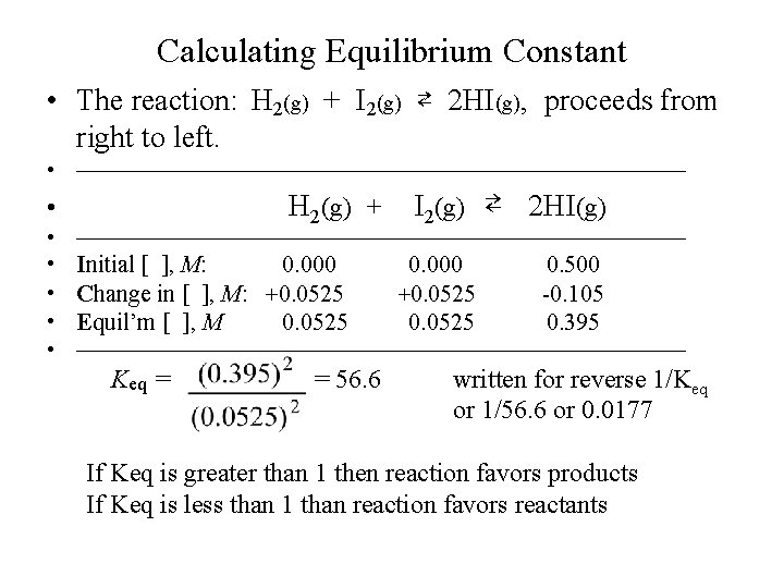 Calculating Equilibrium Constant • The reaction: H 2(g) + I 2(g) ⇄ 2 HI(g),