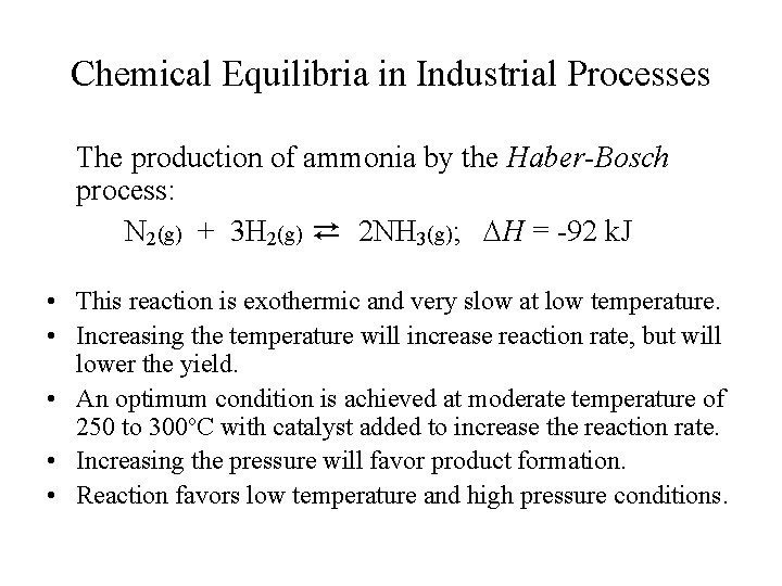 Chemical Equilibria in Industrial Processes The production of ammonia by the Haber-Bosch process: N