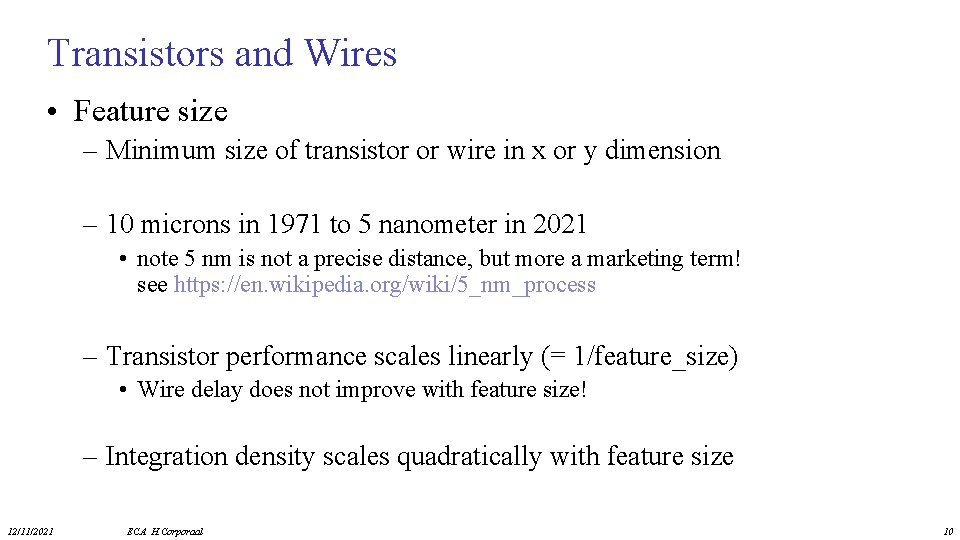Transistors and Wires • Feature size – Minimum size of transistor or wire in