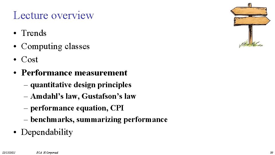 Lecture overview • • Trends Computing classes Cost Performance measurement – quantitative design principles