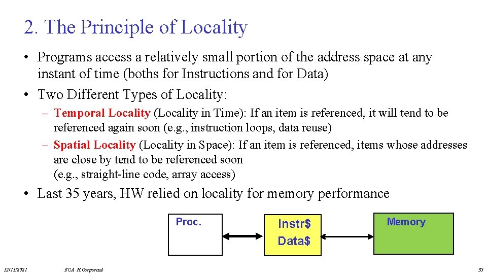 2. The Principle of Locality • Programs access a relatively small portion of the