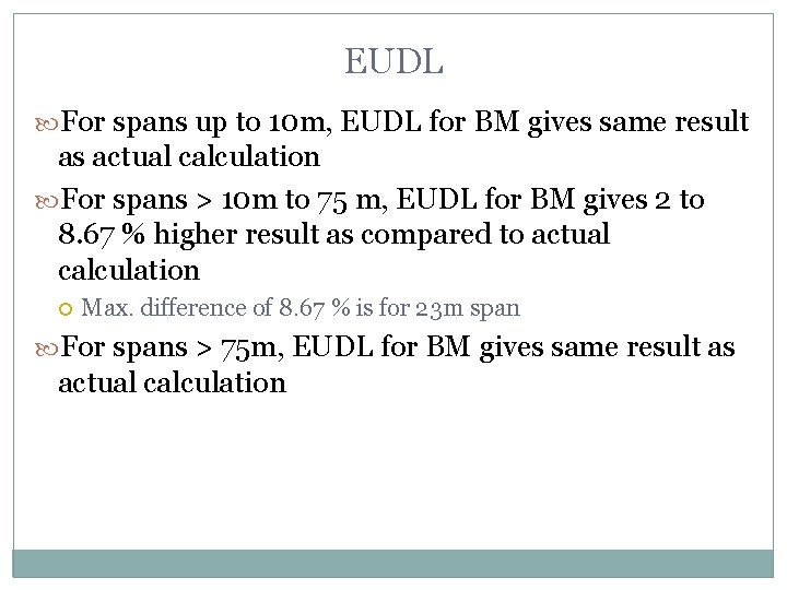 EUDL For spans up to 10 m, EUDL for BM gives same result as