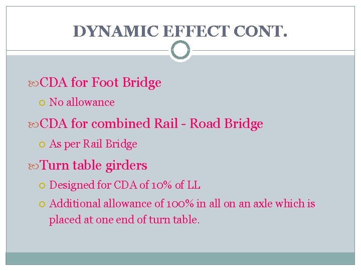 DYNAMIC EFFECT CONT. CDA for Foot Bridge No allowance CDA for combined Rail -