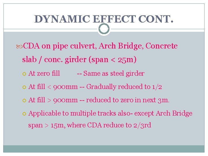 DYNAMIC EFFECT CONT. CDA on pipe culvert, Arch Bridge, Concrete slab / conc. girder