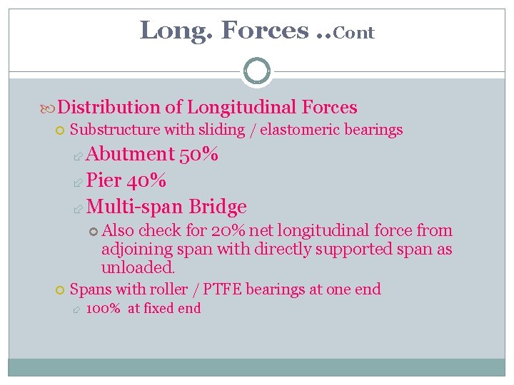 Long. Forces. . Cont Distribution of Longitudinal Forces Substructure with sliding / elastomeric bearings