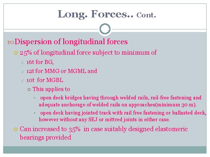 Long. Forces. . Cont. Dispersion of longitudinal forces 25% of longitudinal force subject to