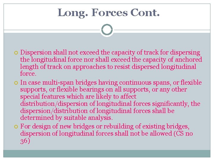 Long. Forces Cont. Dispersion shall not exceed the capacity of track for dispersing the