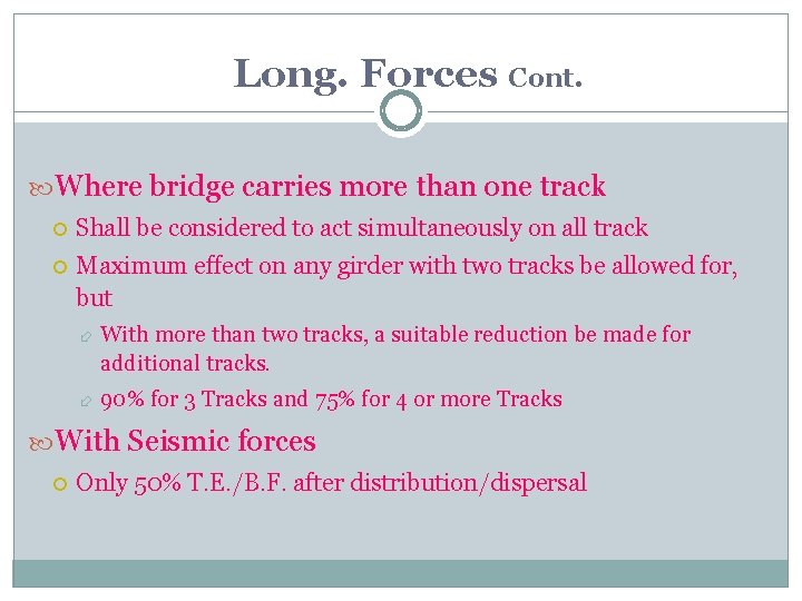 Long. Forces Cont. Where bridge carries more than one track Shall be considered to