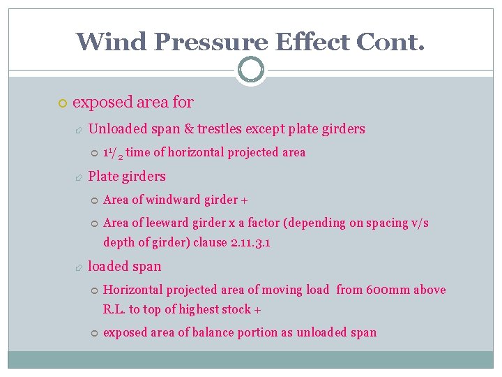 Wind Pressure Effect Cont. exposed area for Unloaded span & trestles except plate girders