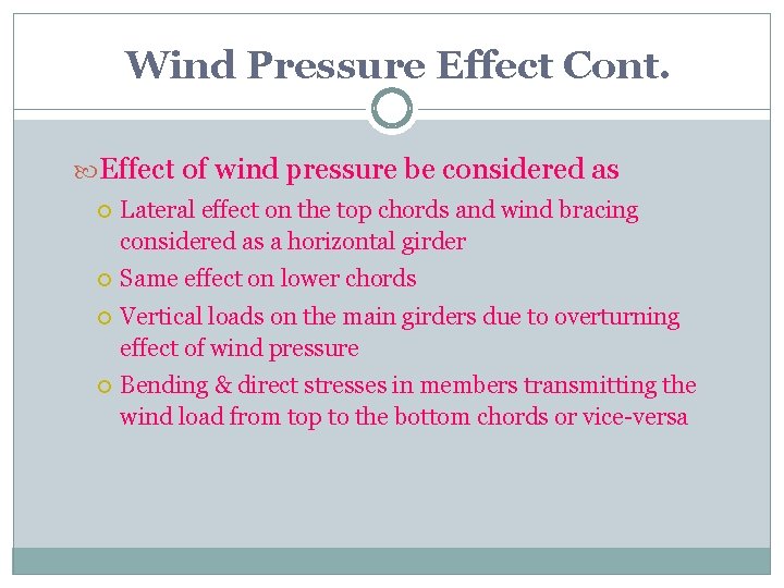 Wind Pressure Effect Cont. Effect of wind pressure be considered as Lateral effect on