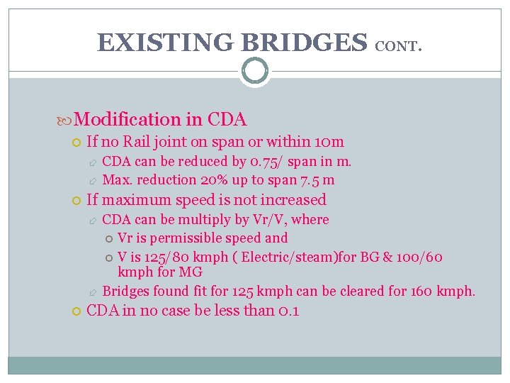 EXISTING BRIDGES CONT. Modification in CDA If no Rail joint on span or within