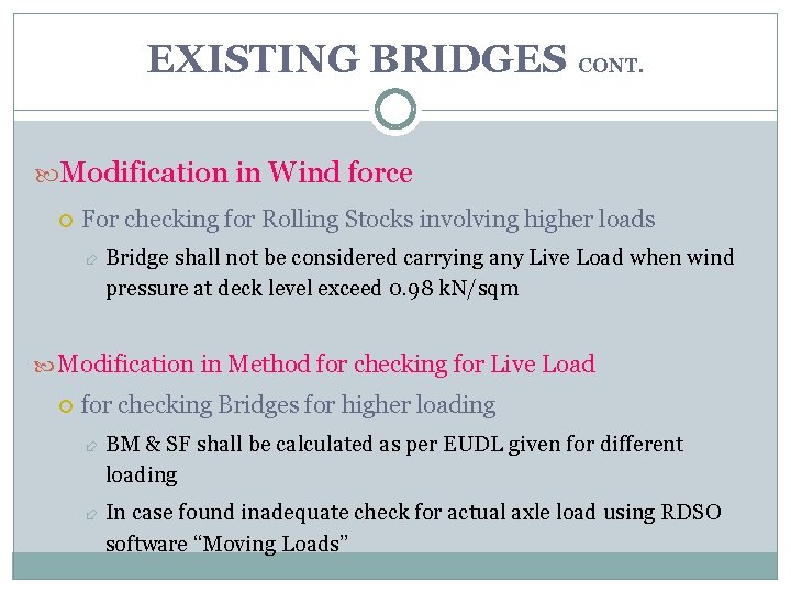 EXISTING BRIDGES CONT. Modification in Wind force For checking for Rolling Stocks involving higher