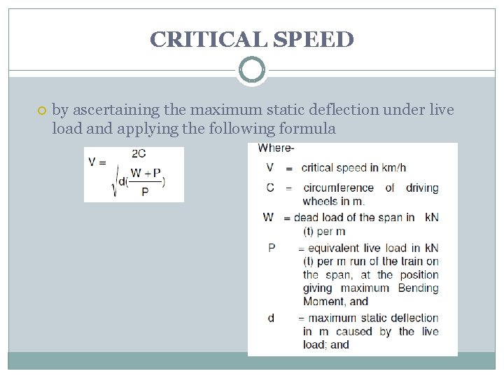 CRITICAL SPEED by ascertaining the maximum static deflection under live load and applying the