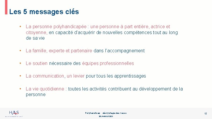 Les 5 messages clés • La personne polyhandicapée : une personne à part entière,