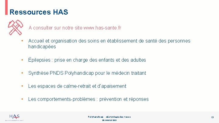 Ressources HAS A consulter sur notre site www. has-sante. fr • Accueil et organisation