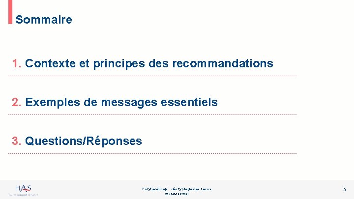 Sommaire 1. Contexte et principes des recommandations 2. Exemples de messages essentiels 3. Questions/Réponses