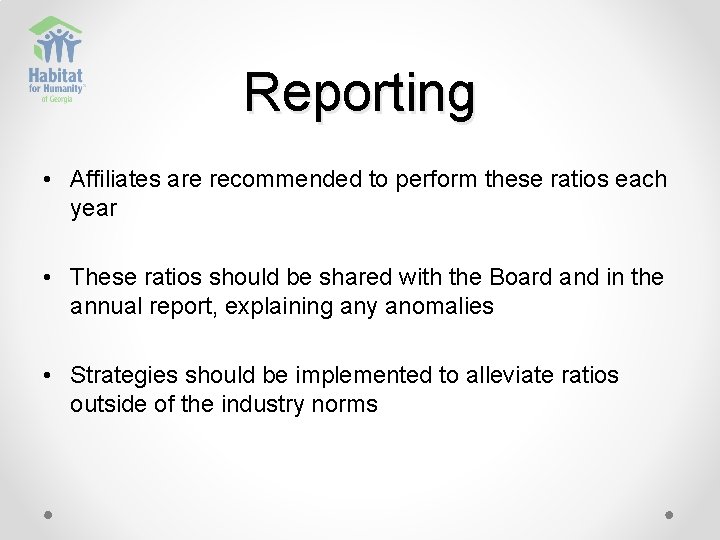 Reporting • Affiliates are recommended to perform these ratios each year • These ratios