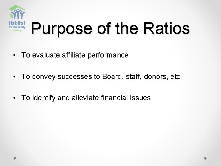 Purpose of the Ratios • To evaluate affiliate performance • To convey successes to
