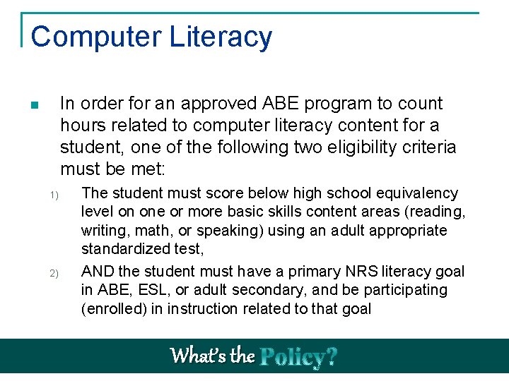 Computer Literacy In order for an approved ABE program to count hours related to